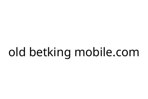 old betking mobile.com