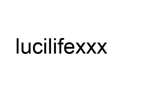 lucilifexxx