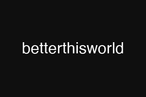 betterthisworld