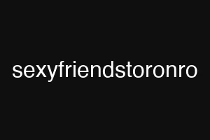 sexyfriendstoronro