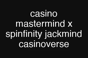casino mastermind x spinfinity jackmind casinoverse