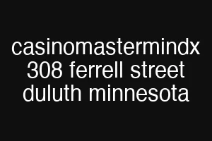 casinomastermindx 308 ferrell street duluth minnesota
