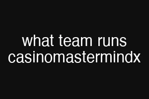 what team runs casinomastermindx